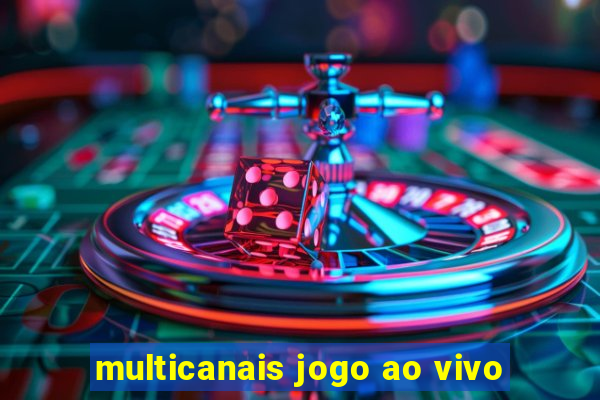 multicanais jogo ao vivo